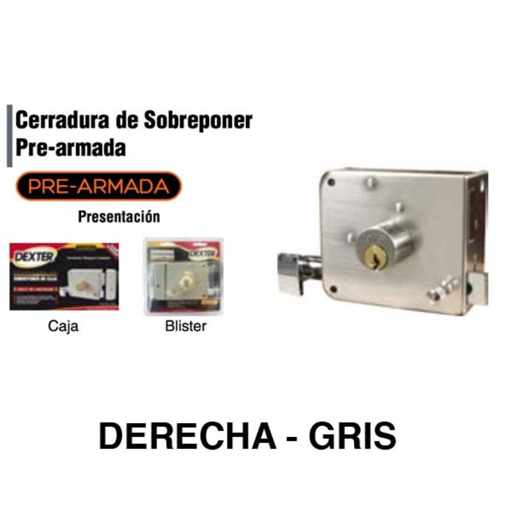 CERRADURA SOBREPONER PRE-ARMADA DERECHA GRIS DEXTER 6760