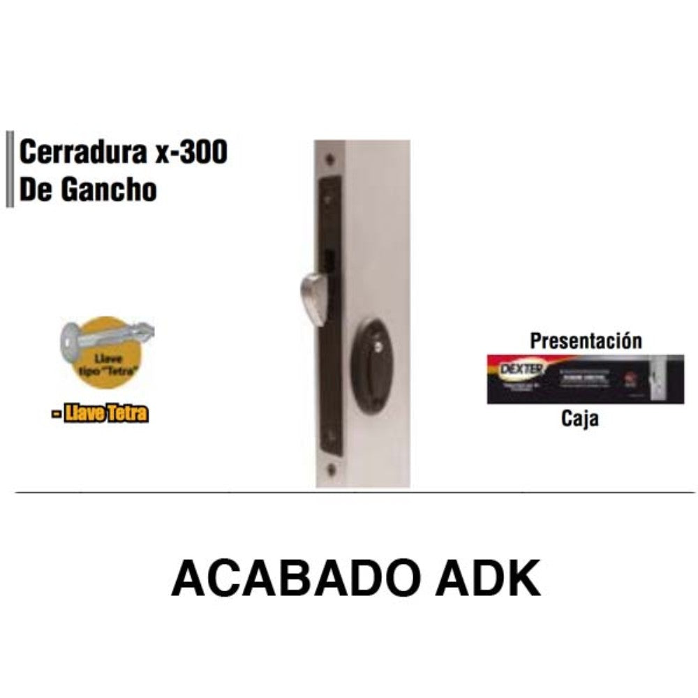 CERRADURA DEXTER X-300 PARA ALUMINIO DE GANCHO ADK 2021